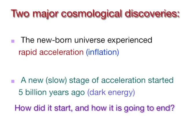 Two major cosmological discoveries: The new-born universe experienced rapid acceleration (inflation)