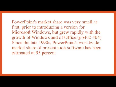 PowerPoint's market share was very small at first, prior to introducing