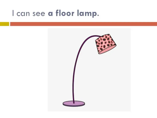 I can see a floor lamp.