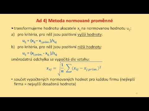 Ad 4) Metoda normované proměnné