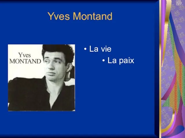 Yves Montand La vie La paix