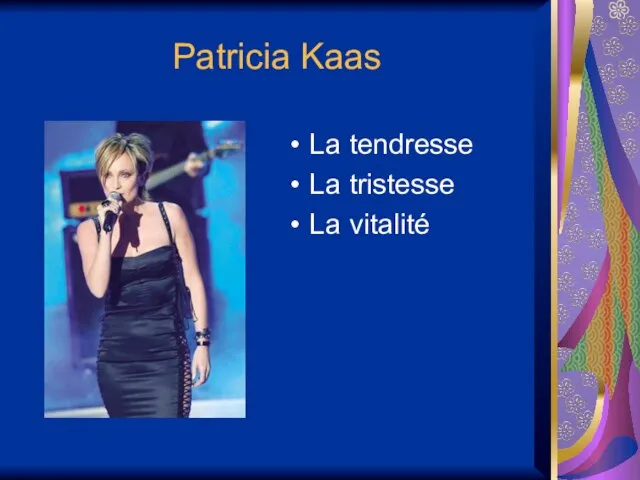 Patricia Kaas La tendresse La tristesse La vitalité