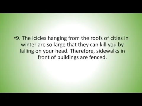 9. The icicles hanging from the roofs of cities in winter