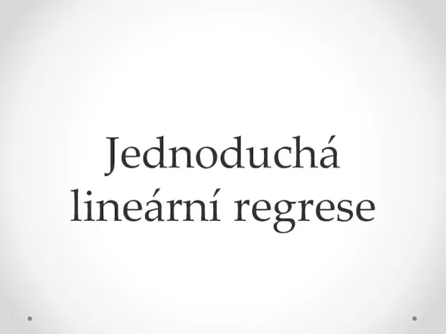 Jednoduchá lineární regrese