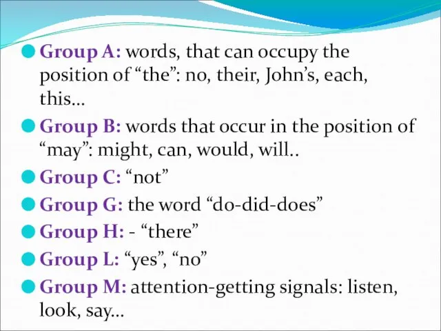 Group A: words, that can occupy the position of “the”: no,