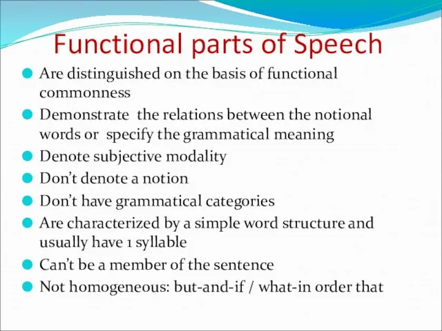 Functional parts of Speech Are distinguished on the basis of functional