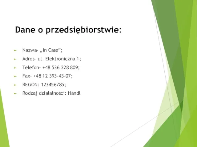 Dane o przedsiębiorstwie: Nazwa- „In Case”; Adres- ul. Elektroniczna 1; Telefon-