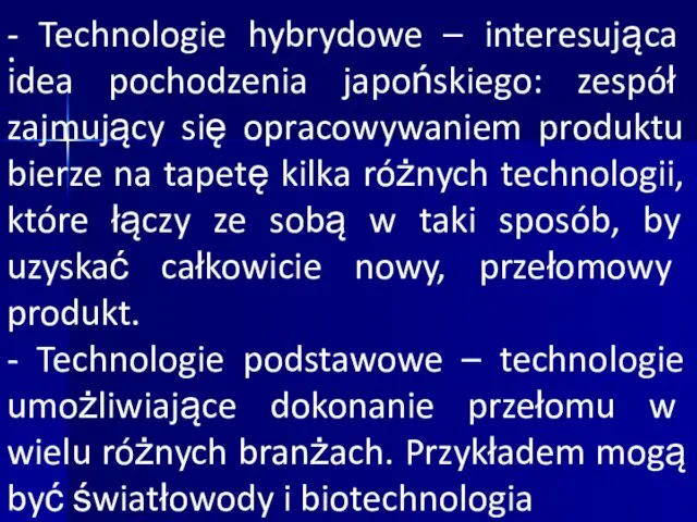 · - Technologie hybrydowe – interesująca idea pochodzenia japońskiego: zespół zajmujący