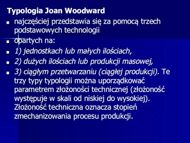 Typologia Joan Woodward najczęściej przedstawia się za pomocą trzech podstawowych technologii