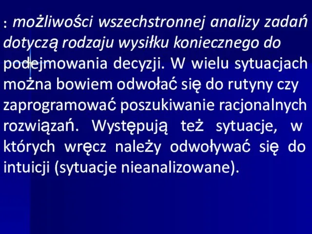 · · możliwości wszechstronnej analizy zadań dotyczą rodzaju wysiłku koniecznego do