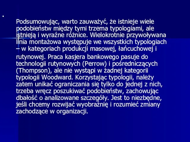 Podsumowując, warto zauważyć, że istnieje wiele podobieństw między tymi trzema typologiami,