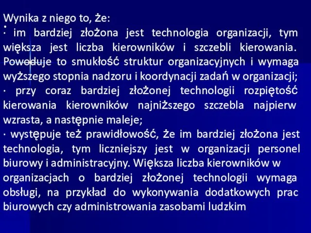 · Wynika z niego to, że: · im bardziej złożona jest