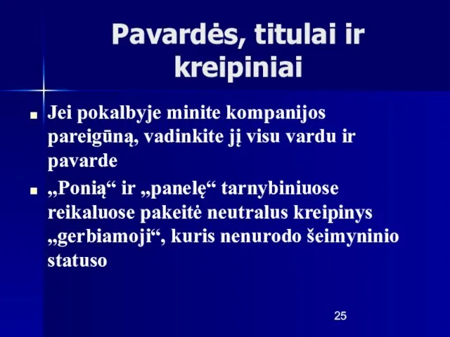 Pavardės, titulai ir kreipiniai Jei pokalbyje minite kompanijos pareigūną, vadinkite jį