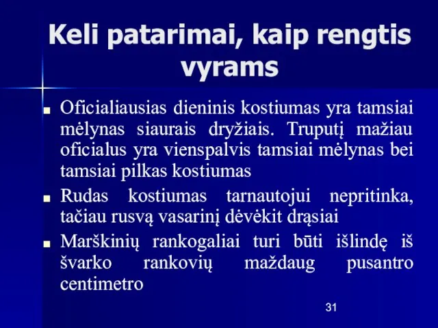 Keli patarimai, kaip rengtis vyrams Oficialiausias dieninis kostiumas yra tamsiai mėlynas