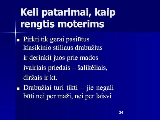 Keli patarimai, kaip rengtis moterims Pirkti tik gerai pasiūtus klasikinio stiliaus