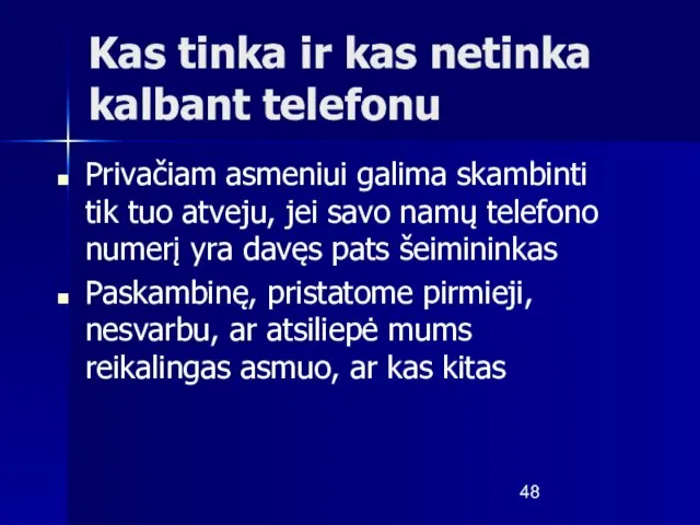 Kas tinka ir kas netinka kalbant telefonu Privačiam asmeniui galima skambinti