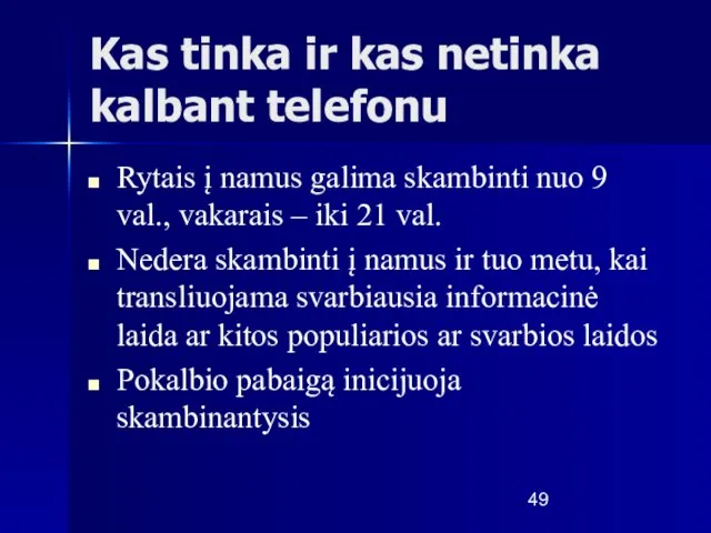 Kas tinka ir kas netinka kalbant telefonu Rytais į namus galima