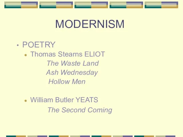 MODERNISM POETRY Thomas Stearns ELIOT The Waste Land Ash Wednesday Hollow