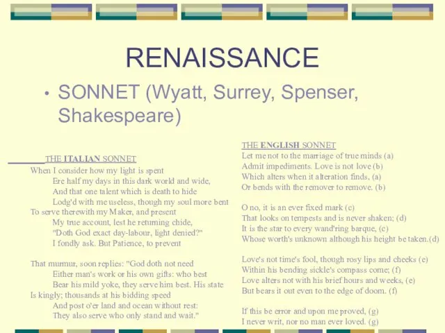 RENAISSANCE SONNET (Wyatt, Surrey, Spenser, Shakespeare) THE ITALIAN SONNET When I
