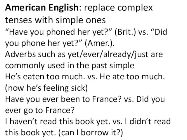 American English: replace complex tenses with simple ones “Have you phoned