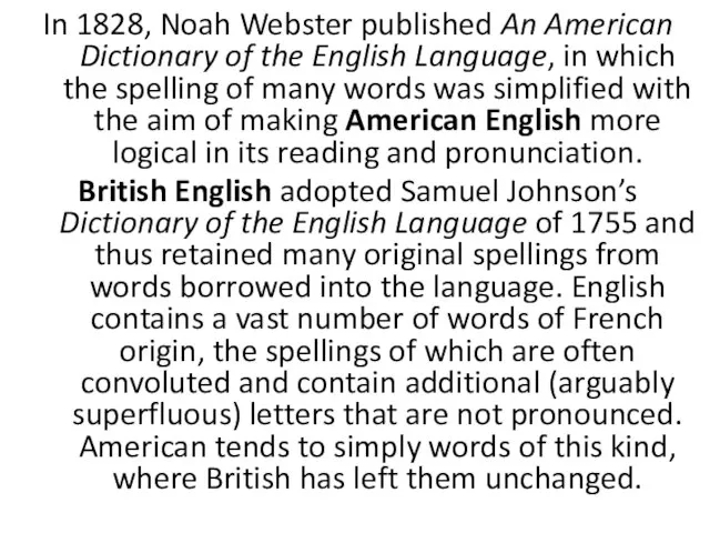 In 1828, Noah Webster published An American Dictionary of the English
