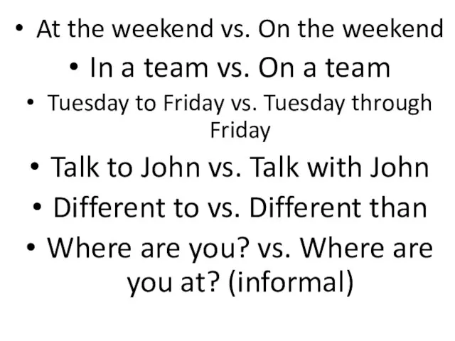 At the weekend vs. On the weekend In a team vs.