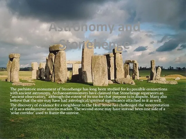 Astronomy and Stonehenge The prehistoric monument of Stonehenge has long been