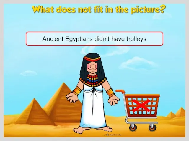 Ancient Egyptians didn’t have trolleys