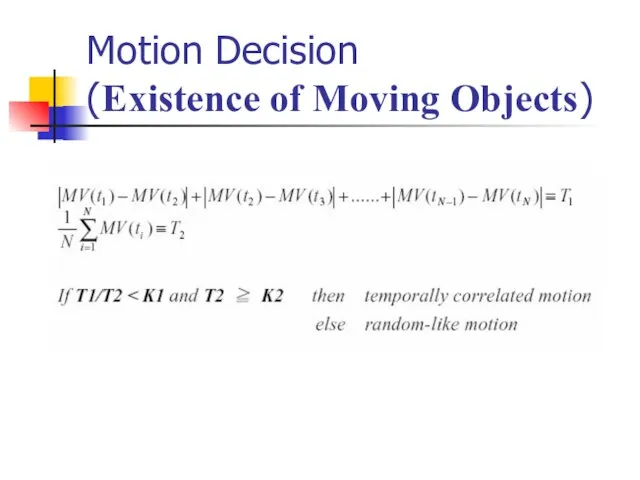 Motion Decision (Existence of Moving Objects)