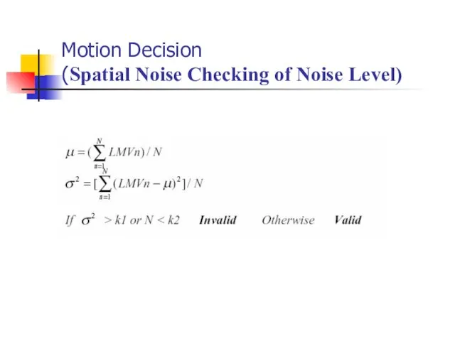 Motion Decision (Spatial Noise Checking of Noise Level)