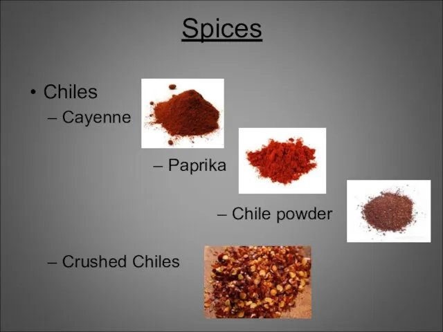 Spices Chiles Cayenne Paprika Chile powder Crushed Chiles