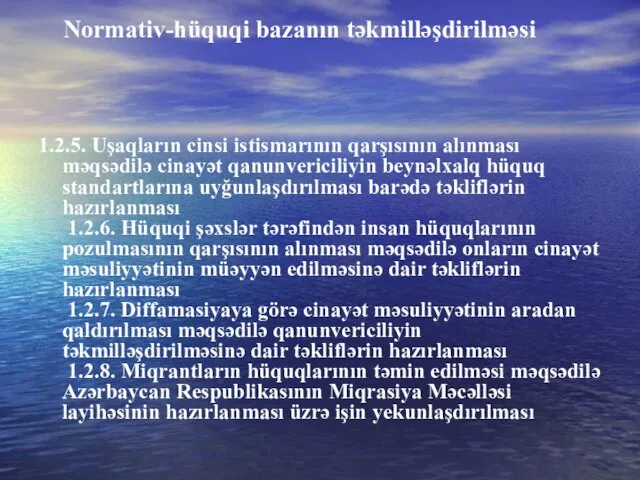 Normativ-hüquqi bazanın təkmilləşdirilməsi 1.2.5. Uşaqların cinsi istismarının qarşısının alınması məqsədilə cinayət