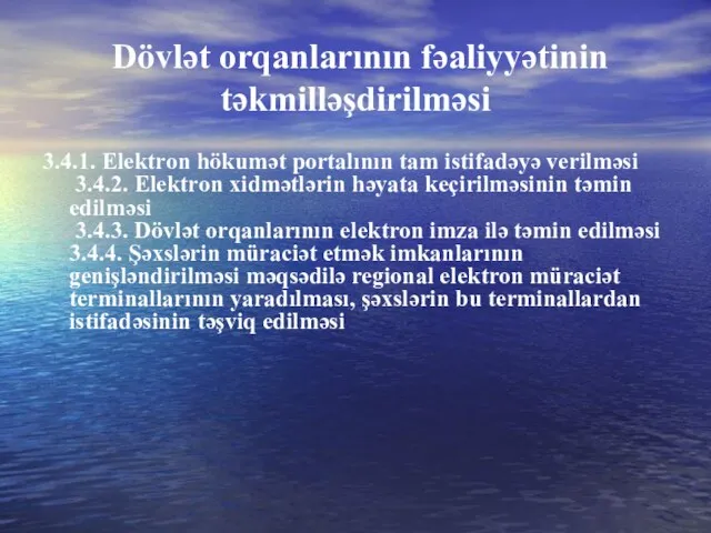 Dövlət orqanlarının fəaliyyətinin təkmilləşdirilməsi 3.4.1. Elektron hökumət portalının tam istifadəyə verilməsi