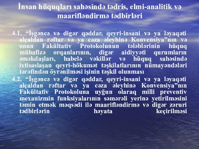 İnsan hüquqları sahəsində tədris, elmi-analitik və maarifləndirmə tədbirləri 4.1. “İşgəncə və