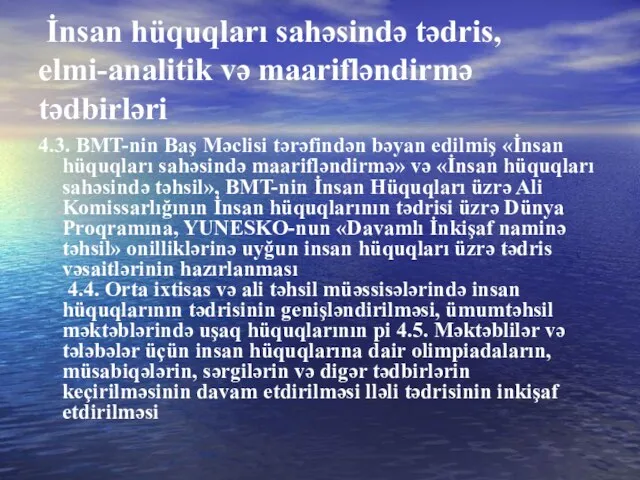 İnsan hüquqları sahəsində tədris, elmi-analitik və maarifləndirmə tədbirləri 4.3. BMT-nin Baş