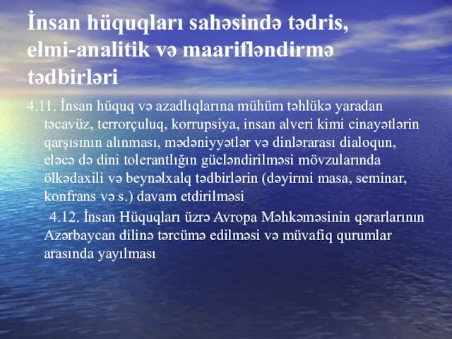 İnsan hüquqları sahəsində tədris, elmi-analitik və maarifləndirmə tədbirləri 4.11. İnsan hüquq