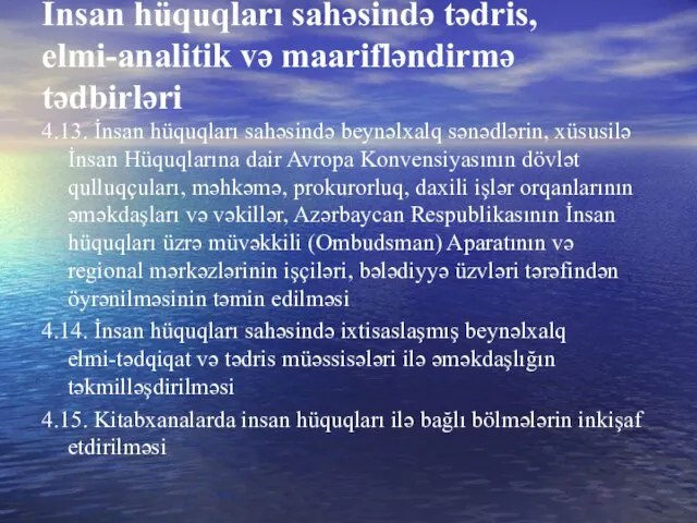 İnsan hüquqları sahəsində tədris, elmi-analitik və maarifləndirmə tədbirləri 4.13. İnsan hüquqları