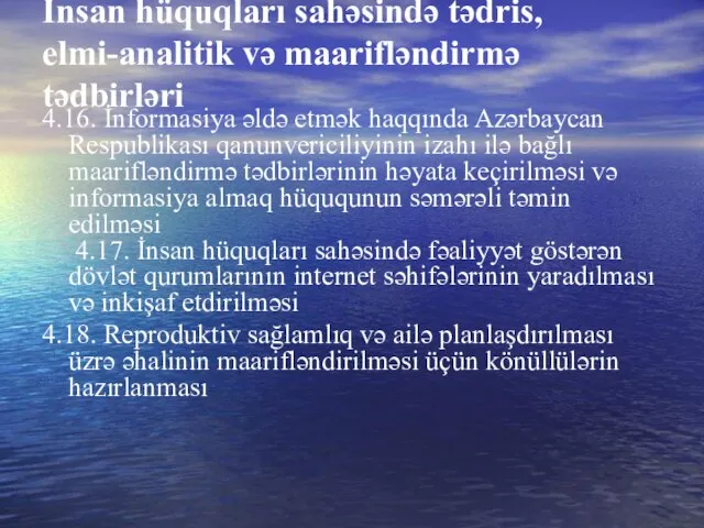 İnsan hüquqları sahəsində tədris, elmi-analitik və maarifləndirmə tədbirləri 4.16. İnformasiya əldə