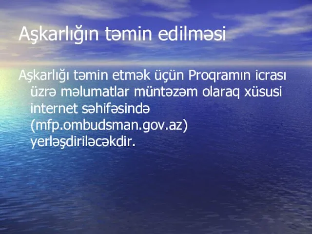 Aşkarlığın təmin edilməsi Aşkarlığı təmin etmək üçün Proqramın icrası üzrə məlumatlar