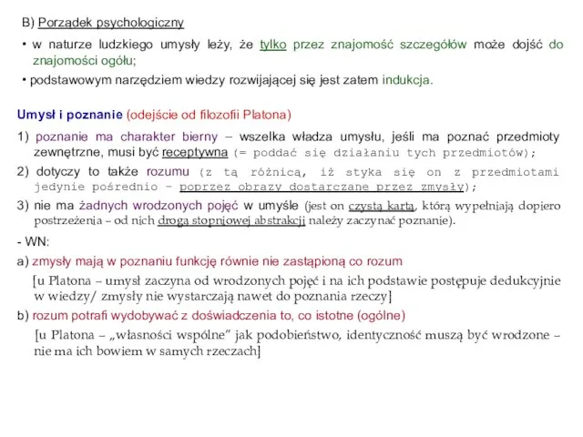 B) Porządek psychologiczny • w naturze ludzkiego umysły leży, że tylko