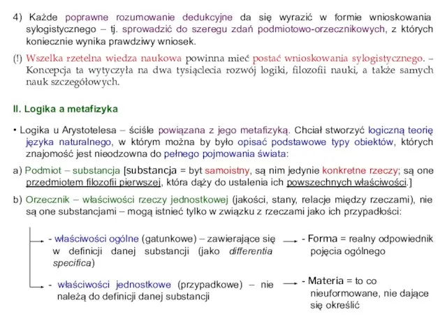 II. Logika a metafizyka 4) Każde poprawne rozumowanie dedukcyjne da się