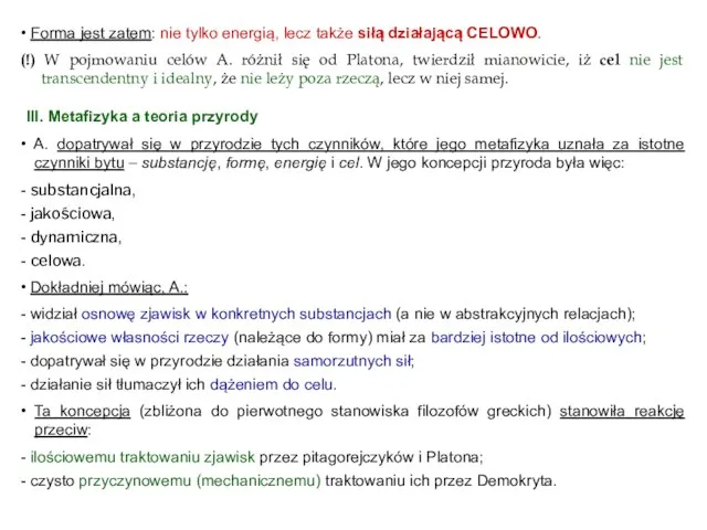 • Forma jest zatem: nie tylko energią, lecz także siłą działającą