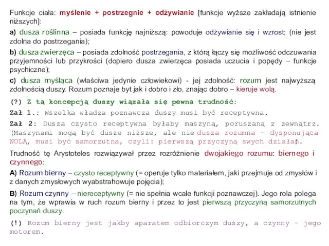 Funkcje ciała: myślenie + postrzegnie + odżywianie [funkcje wyższe zakładają istnienie