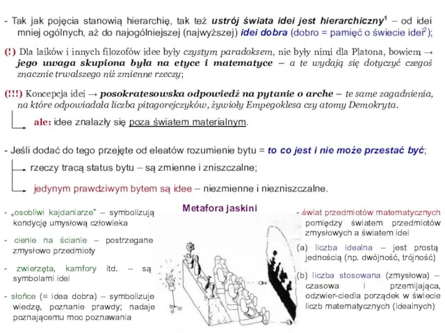 - Tak jak pojęcia stanowią hierarchię, tak też ustrój świata idei