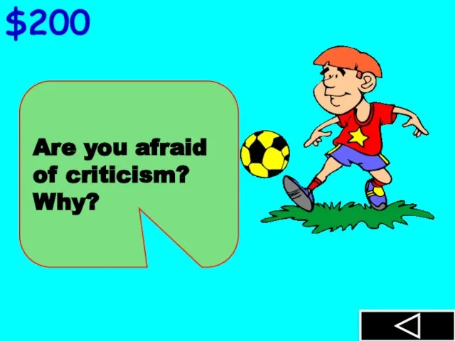 $200 Are you afraid of criticism? Why?