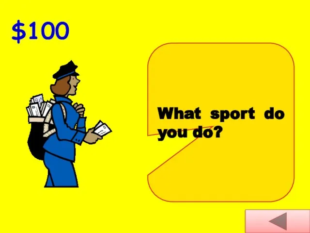 $100 What sport do you do?