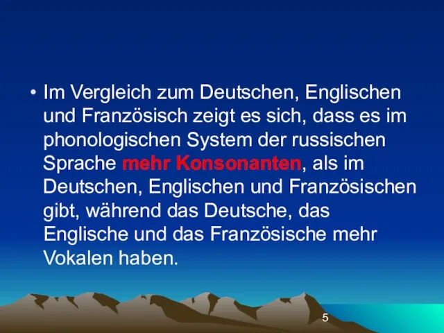 Im Vergleich zum Deutschen, Englischen und Französisch zeigt es sich, dass