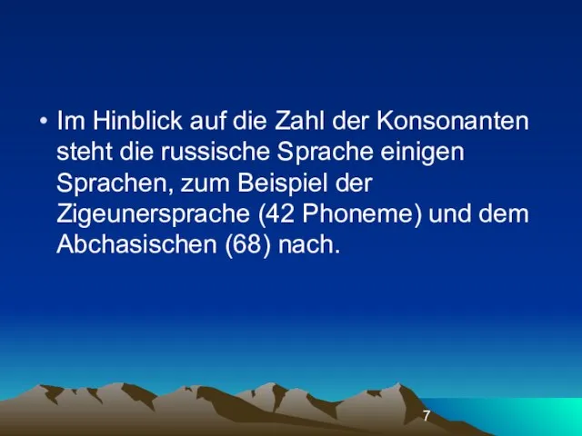 Im Hinblick auf die Zahl der Konsonanten steht die russische Sprache