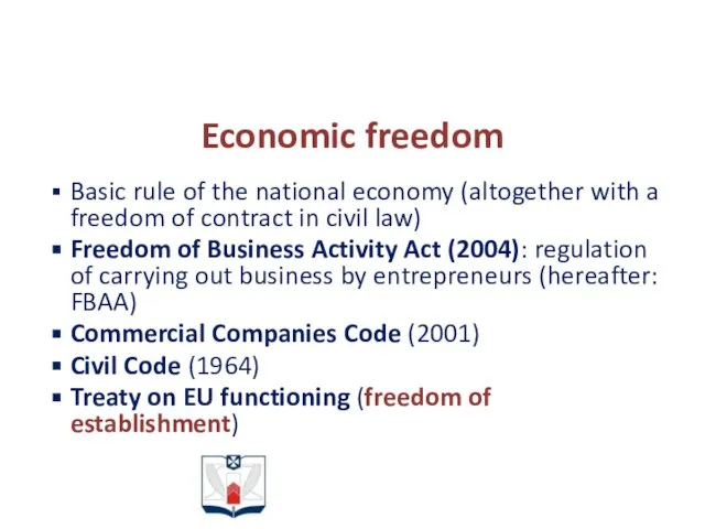 Economic freedom Basic rule of the national economy (altogether with a