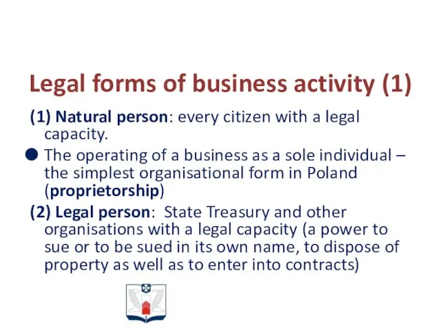 Legal forms of business activity (1) (1) Natural person: every citizen